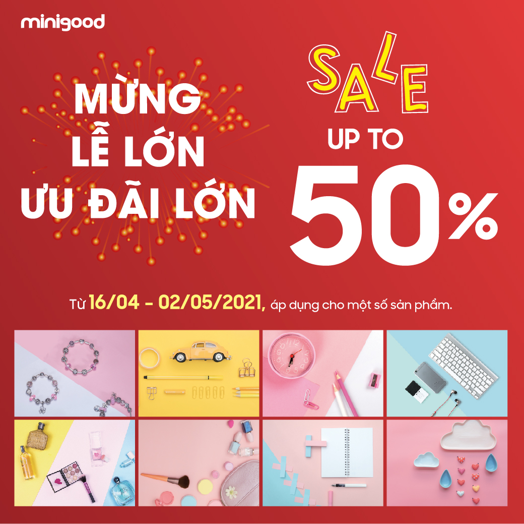 MINIGOOD SALE UP TO 50% CHÀO ĐÓN LỄ LỚN