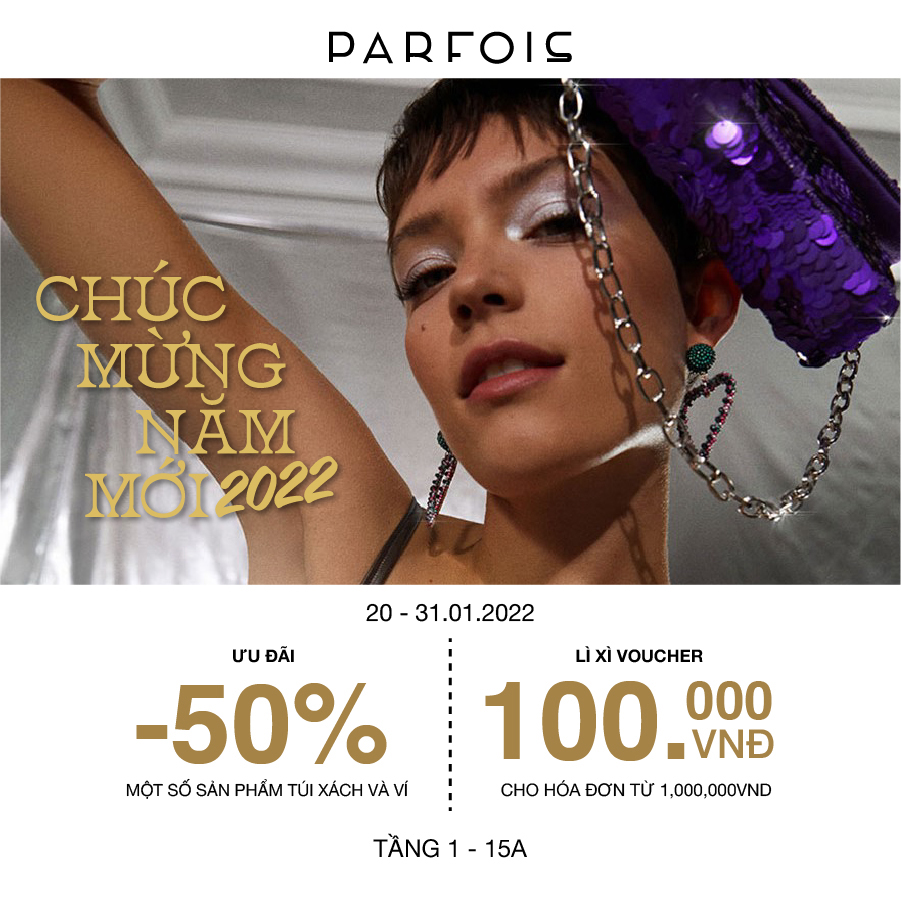 🔥 LÌ XÌ TẾT - NHẬN NGAY VOUCHER 100K CÙNG ƯU ĐÃI 50% TỪ PARFOIS 🔥