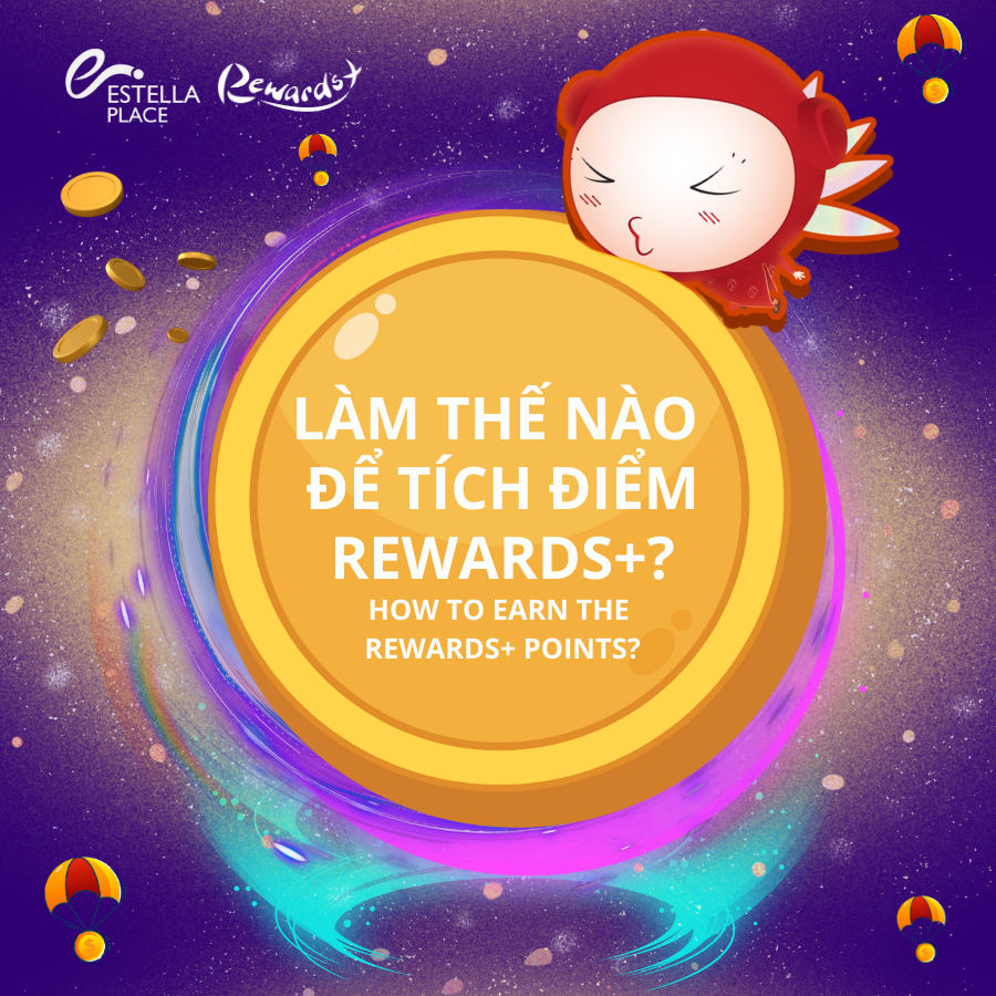 🔥LÀM THẾ NÀO ĐỂ TÍCH ĐIỂM REWARDS+?