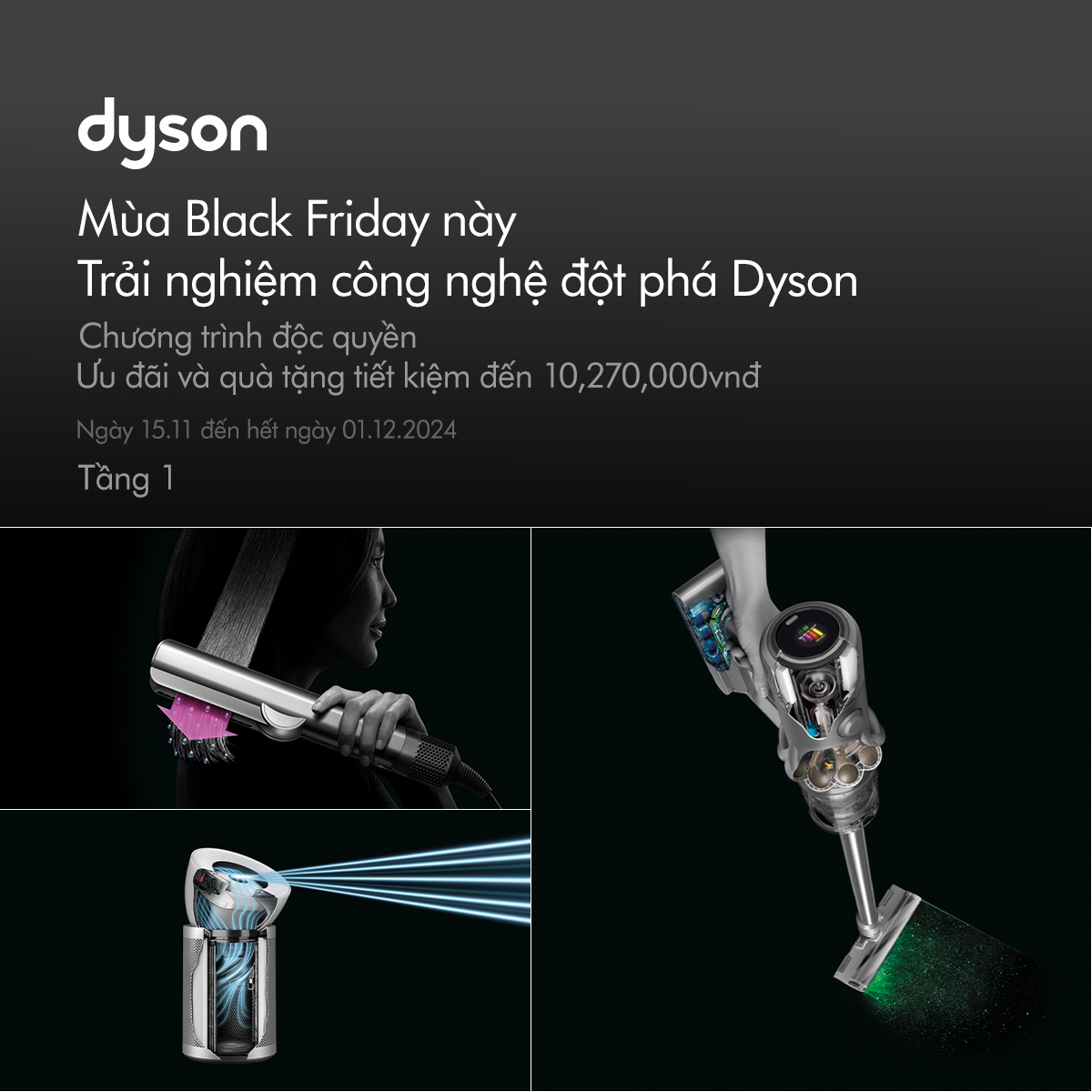 🎉 MÙA BLACK FRIDAY NÀY TRẢI NGHIỆM CÔNG NGHỆ ĐỘT PHÁ DYSON - NHẬN NGAY ƯU ĐÃI QUÀ TẶNG LÊN ĐẾN 10.270.000 VNĐ🎉