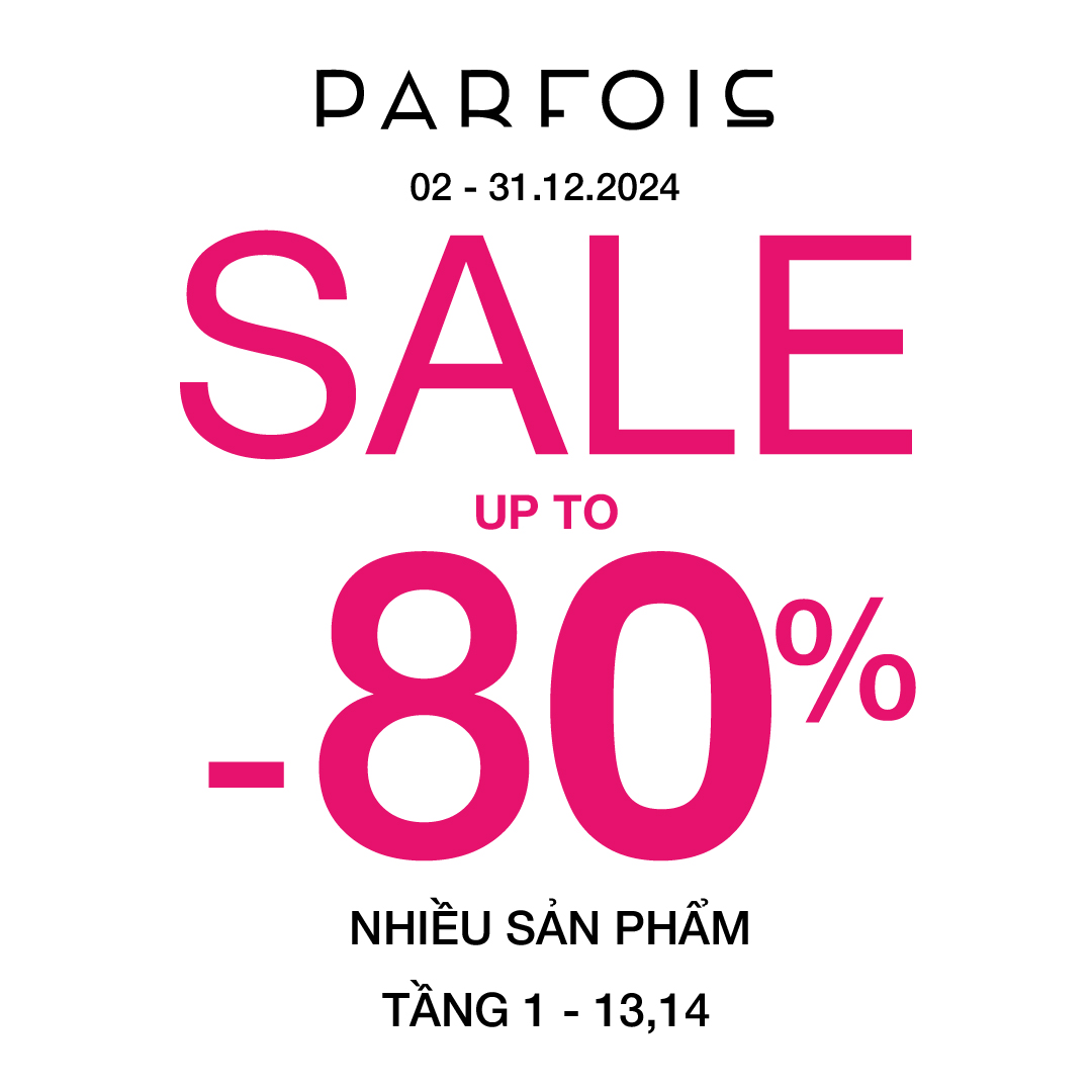 ✨PARFOIS - SALE LỚN NHẤT NĂM UP TO 80%✨